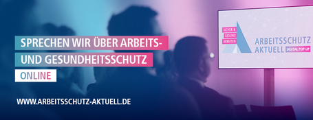 ARBEITSSCHUTZ AKTUELL Digital Pop-Up